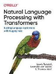 Natural Language Processing with Transformers - Building Language Applications with Hugging Face