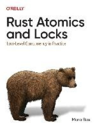 Rust Atomics and Locks - Low-Level Concurrency in Practice