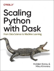 Scaling Python with Dask - From Data Science to Machine Learning