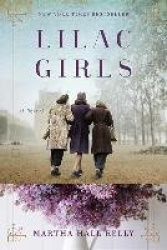 Lilac Girls - A Novel