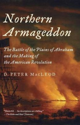 Northern Armageddon - The Battle of the Plains of Abraham and the Making of the American Revolution