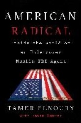 American Radical - Inside the World of an Undercover Muslim FBI Agent