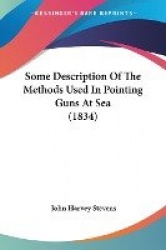 Some Description of the Methods Used in Pointing Guns at Sea (1834)