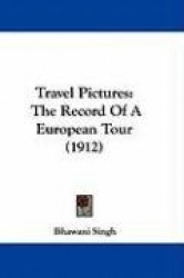 Travel Pictures: The Record of a European Tour (1912)