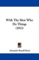 With the Men Who Do Things (1913)