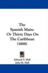 The Spanish Main: Or Thirty Days on the Caribbean (1888)