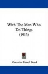 With the Men Who Do Things (1913)