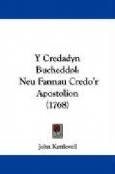 Y Credadyn Bucheddol: Neu Fannau Credo'r Apostolion (1768)