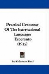 Practical Grammar of the International Language: Esperanto (1915)