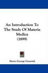 An Introduction to the Study of Materia Medica (1899)