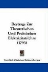 Beytrage Zur Theoretischen Und Praktischen Elektrizitatslehre (1793)