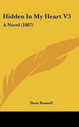 Hidden in My Heart V3: A Novel (1887)