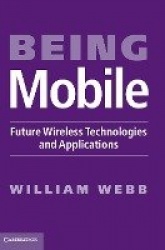 Being Mobile: Future Wireless Technologies and Applications