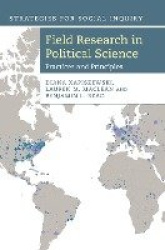 Field Research in Political Science - Practices and Principles