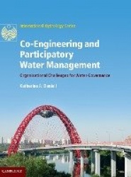 Co-Engineering and Participatory Water Management: Organisational Challenges for Water Governance