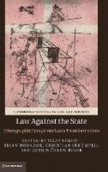 Law against the State: Ethnographic Forays into Law's Transformations