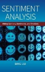 Sentiment Analysis - Mining Opinions, Sentiments, and Emotions
