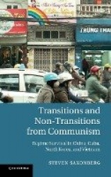 Transitions and Non-Transitions from Communism: Regime Survival in China, Cuba, North Korea, and Vietnam