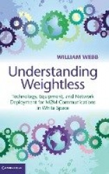Understanding Weightless: Technology, Equipment, and Network Deployment for M2M Communications in White Space