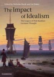 The Impact of Idealism 4 Volume Set - The Legacy of Post-Kantian German Thought