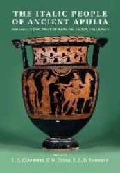 The Italic People of Ancient Apulia - New Evidence from Pottery for Workshops, Markets, and Customs