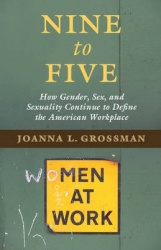 Nine to Five - How Gender, Sex, and Sexuality Continue to Define the American Workplace