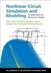 Nonlinear Circuit Simulation and Modeling: Fundamentals for Microwave Design