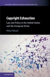 Copyright Exhaustion: Law and Policy in the United States and the European Union