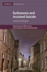 Euthanasia and Assisted Suicide - Lessons from Belgium