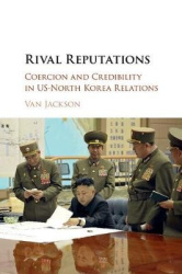 Rival Reputations: Coercion and Credibility in US-North Korea Relations