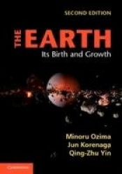 The Earth: Its Birth and Growth