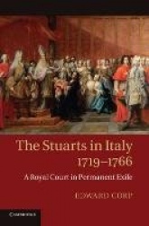 The Stuarts in Italy, 1719–1766: A Royal Court in Permanent Exile