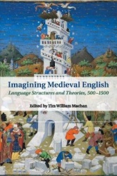 Imagining Medieval English: Language Structures and Theories, 500–1500