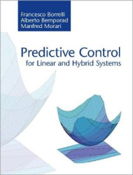 Predictive Control for Linear and Hybrid Systems