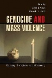 Genocide and Mass Violence: Memory, Symptom, and Recovery