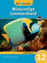 Ken & Verstaan Wiskundige Geletterdheid Leerdersboek Graad 12  