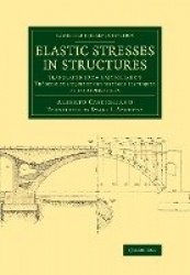 Elastic Stresses in Structures: Translated from Castigliano's Théorem de l'equibre des systèmes élastiques et ses applications