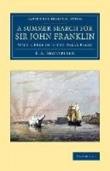 A Summer Search for Sir John Franklin: With a Peep into the Polar Basin