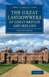 The Great Landowners of Great Britain and Ireland: A List of All Owners of Three Thousand Acres and Upwards, Worth £3,000 a Year