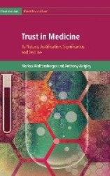 Trust in Medicine - Its Nature, Justification, Significance, and Decline