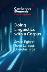 Doing Linguistics with a Corpus: Methodological Considerations for the Everyday User