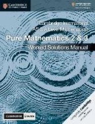Cambridge International AS & A Level Mathematics Pure Mathematics 2 & 3 Worked Solutions Manual with Digital Access