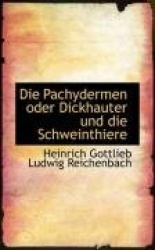 Die Pachydermen Oder Dickhauter Und Die Schweinthiere