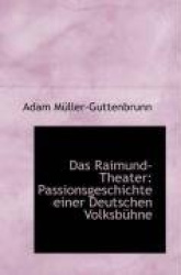Das Raimund-Theater - Passionsgeschichte Einer Deutschen Volksb Hne
