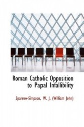 Roman Catholic Opposition to Papal Infallibility