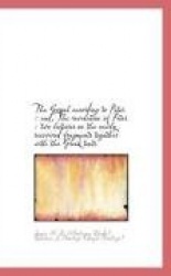 The Gospel According to Peter - And, the Revelation of Peter: Two Lectures on the Newly Recovered F