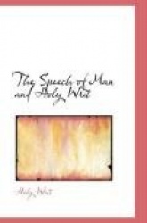 The Speech of Man and Holy Writ
