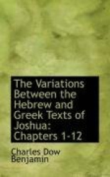 The Variations Between the Hebrew and Greek Texts of Joshua - Chapters 1-12