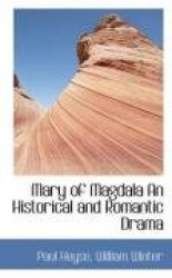 Mary of Magdala an Historical and Romantic Drama