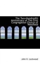 The Two Hundredth Anniversary of the First Congregation Church of Westfield